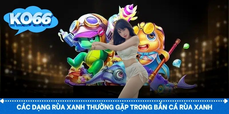 Nhiều biến thể rùa xanh giữ nhịp gameplay bền vững