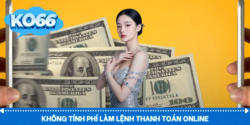 Không tính phí làm lệnh thanh toán online