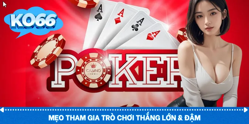 Mẹo tham gia trò chơi thắng lớn & đậm
