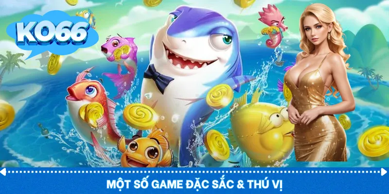 Một số game đặc sắc & thú vị