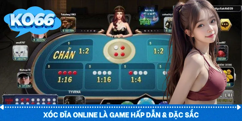 Xóc đĩa online là game hấp dẫn & đặc sắc